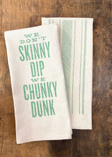 We Don’t Skinny Dip Kitchen Towel